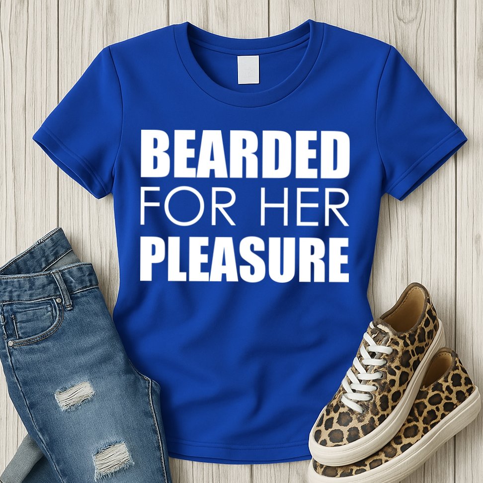 Bearded For Her Pleasure Beard Womens T-Shirt