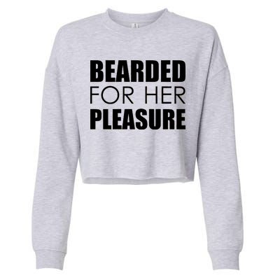 Bearded For Her Pleasure Beard Cropped Pullover Crew