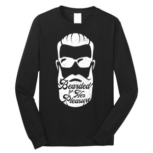 Bearded For Her Pleasure Funny Long Sleeve Shirt