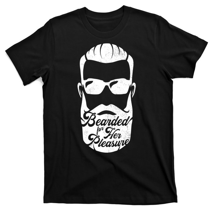 Bearded For Her Pleasure Funny T-Shirt