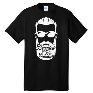 Bearded For Her Pleasure Funny Tall T-Shirt