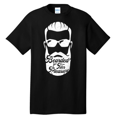 Bearded For Her Pleasure Funny Tall T-Shirt