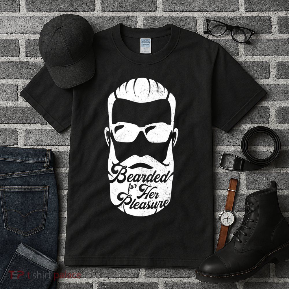 Bearded For Her Pleasure Funny Tall T-Shirt