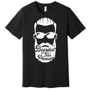 Bearded For Her Pleasure Funny Premium T-Shirt