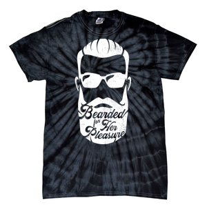 Bearded For Her Pleasure Funny Tie-Dye T-Shirt