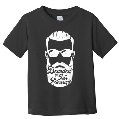 Bearded For Her Pleasure Funny Toddler T-Shirt