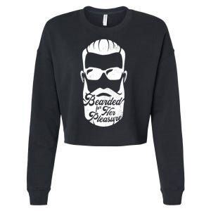 Bearded For Her Pleasure Funny Cropped Pullover Crew