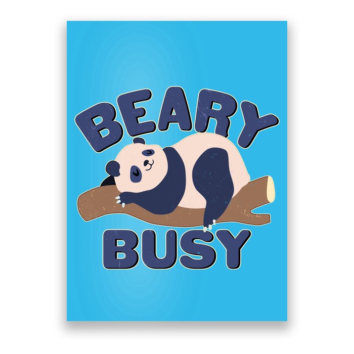 Beary Busy Cute Lazy Panda Poster
