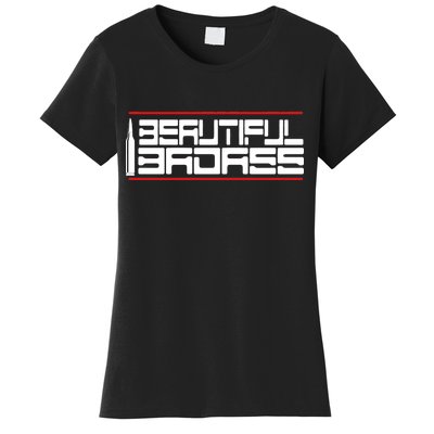 Beautiful Badass Women's T-Shirt