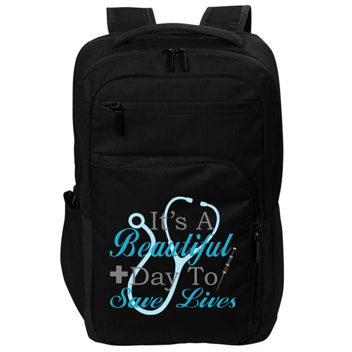 Beautiful Day To Save Lives Nurse Impact Tech Backpack