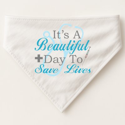Beautiful Day To Save Lives Nurse USA-Made Doggie Bandana