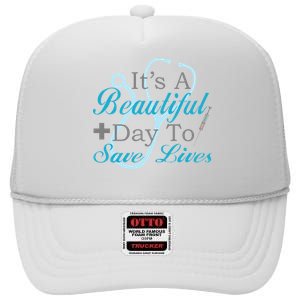 Beautiful Day To Save Lives Nurse High Crown Mesh Back Trucker Hat