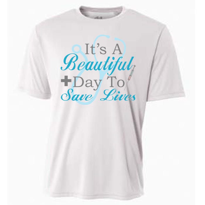 Beautiful Day To Save Lives Nurse Cooling Performance Crew T-Shirt