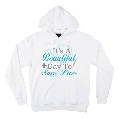 Beautiful Day To Save Lives Nurse Hoodie