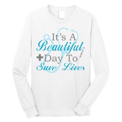 Beautiful Day To Save Lives Nurse Long Sleeve Shirt