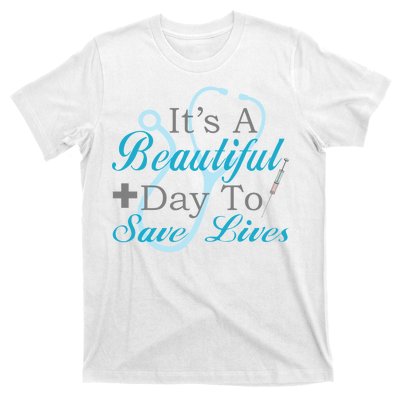 Beautiful Day To Save Lives Nurse T-Shirt