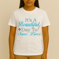 Beautiful Day To Save Lives Nurse T-Shirt