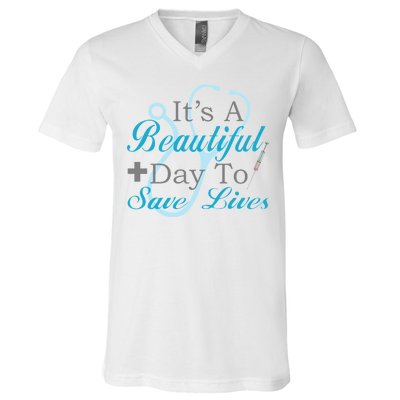 Beautiful Day To Save Lives Nurse V-Neck T-Shirt