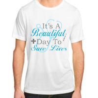 Beautiful Day To Save Lives Nurse Adult ChromaSoft Performance T-Shirt