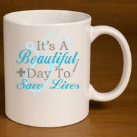 Beautiful Day To Save Lives Nurse 11oz C Handle Ceramic Mug