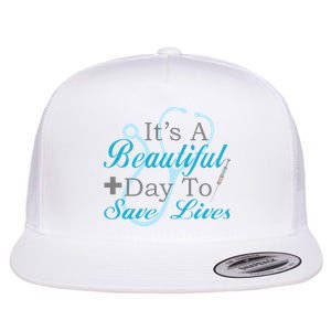 Beautiful Day To Save Lives Nurse Flat Bill Trucker Hat