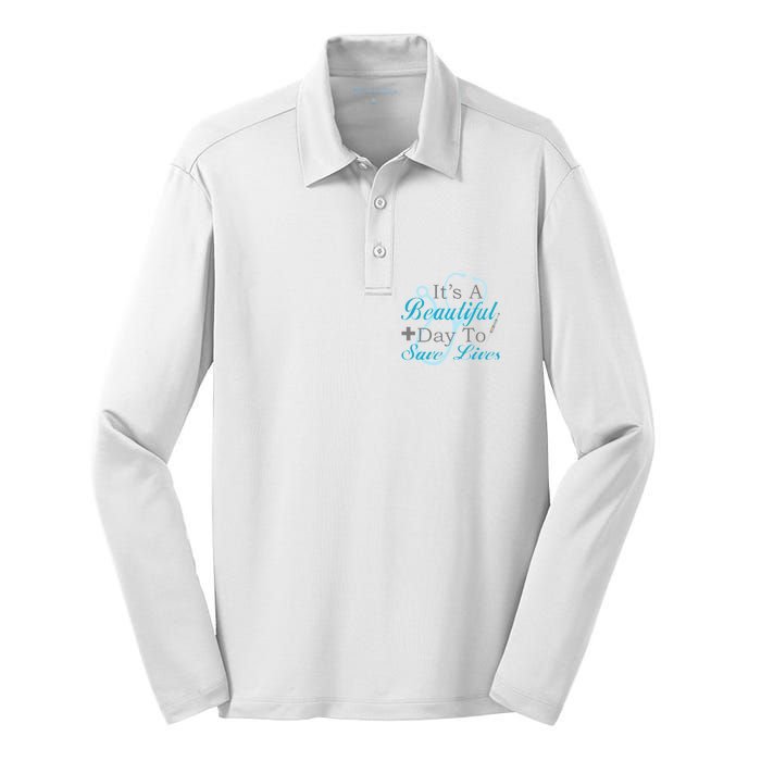 Beautiful Day To Save Lives Nurse Silk Touch Performance Long Sleeve Polo