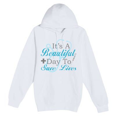 Beautiful Day To Save Lives Nurse Premium Pullover Hoodie