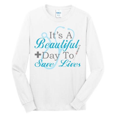 Beautiful Day To Save Lives Nurse Tall Long Sleeve T-Shirt