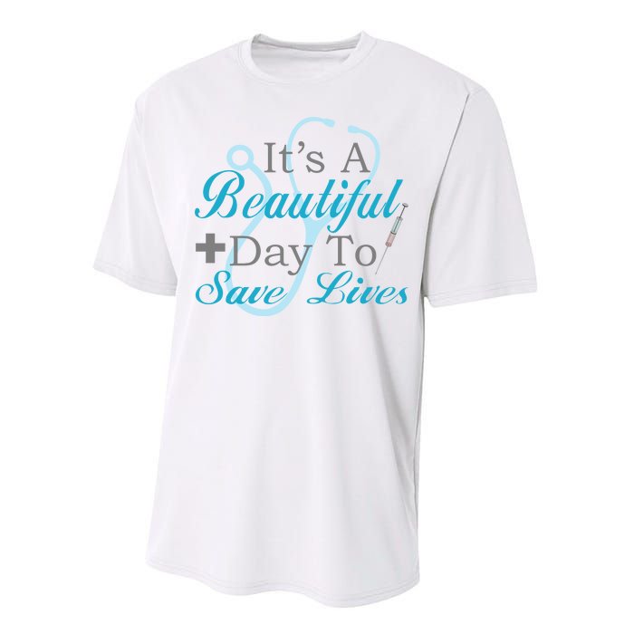 Beautiful Day To Save Lives Nurse Performance Sprint T-Shirt