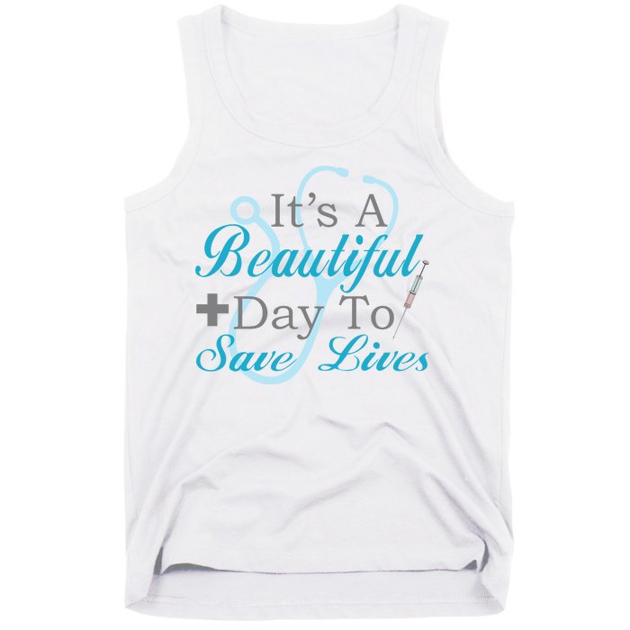 Beautiful Day To Save Lives Nurse Tank Top