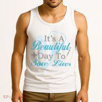 Beautiful Day To Save Lives Nurse Tank Top