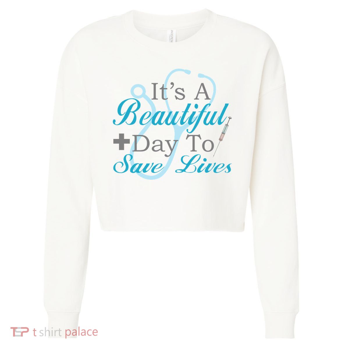 Beautiful Day To Save Lives Nurse Cropped Pullover Crew