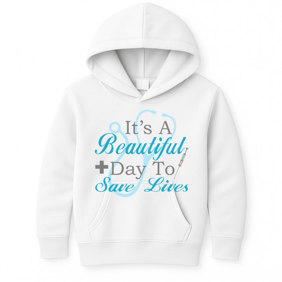 Beautiful Day To Save Lives Nurse Kids Hoodie