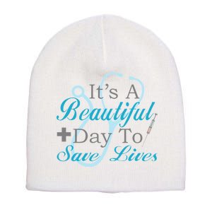 Beautiful Day To Save Lives Nurse Short Acrylic Beanie