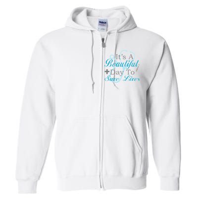 Beautiful Day To Save Lives Nurse Full Zip Hoodie