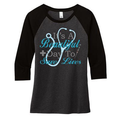 Beautiful Day To Save Lives Nurse Women's Tri-Blend 3/4-Sleeve Raglan Shirt