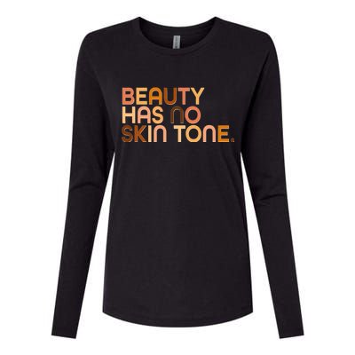 Beauty Has No Skin Tone Body Positive Diversity Womens Cotton Relaxed Long Sleeve T-Shirt