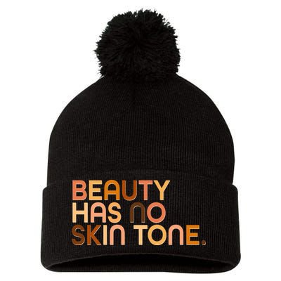 Beauty Has No Skin Tone Body Positive Diversity Pom Pom 12in Knit Beanie