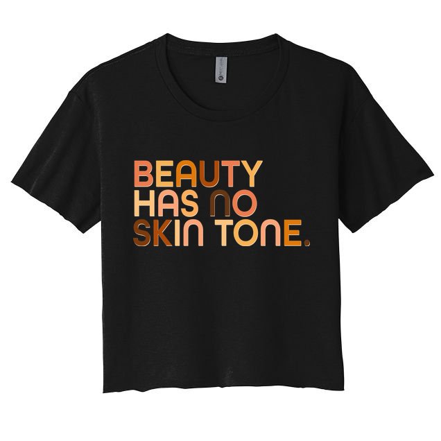 Beauty Has No Skin Tone Body Positive Diversity Crop Top