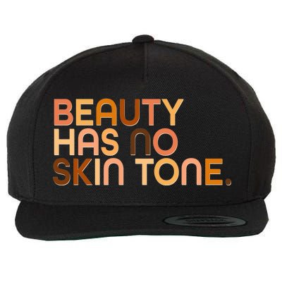 Beauty Has No Skin Tone Body Positive Diversity Wool Snapback Cap