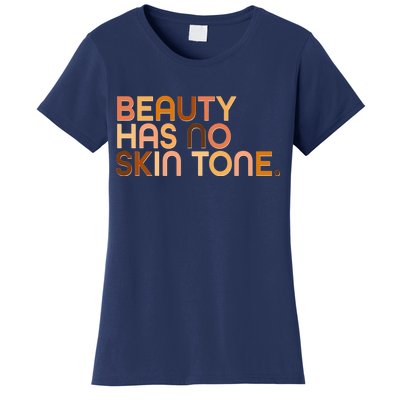 Beauty Has No Skin Tone Body Positive Diversity Women's T-Shirt