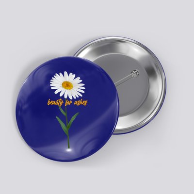 Beauty To Ashes Daisy Flower Button