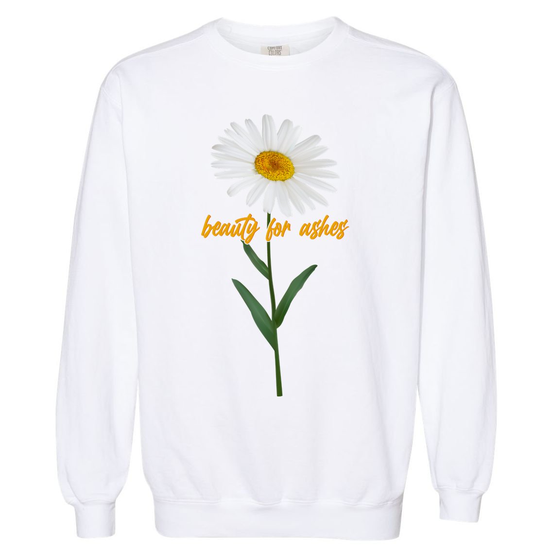 Beauty To Ashes Daisy Flower Garment-Dyed Sweatshirt