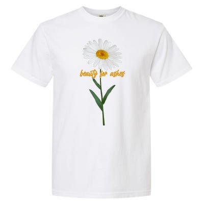 Beauty To Ashes Daisy Flower Garment-Dyed Heavyweight T-Shirt