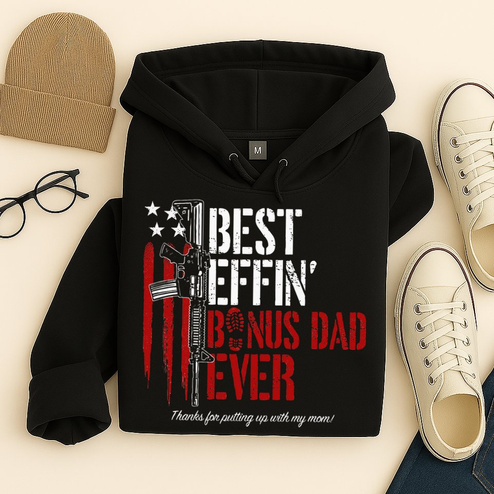 Best Effin’ Bonus Dad Ever Daddy Gun Rights American Flag Hoodie