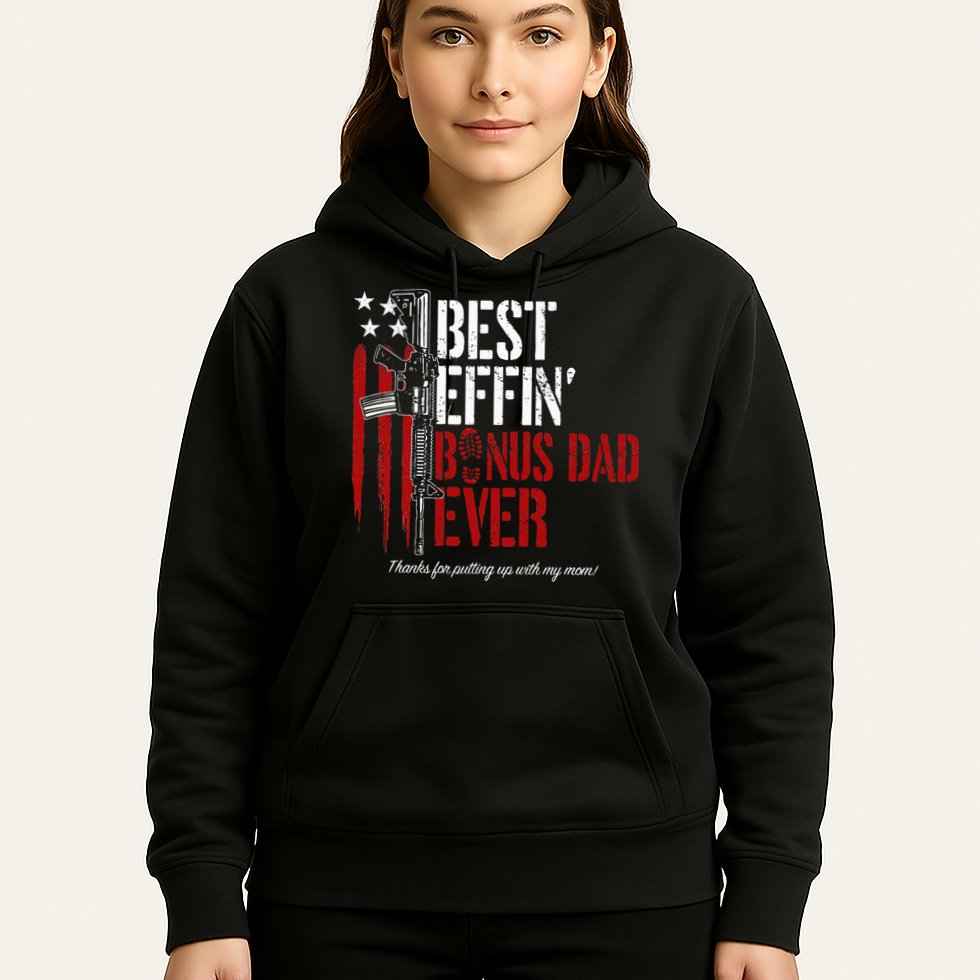 Best Effin’ Bonus Dad Ever Daddy Gun Rights American Flag Hoodie