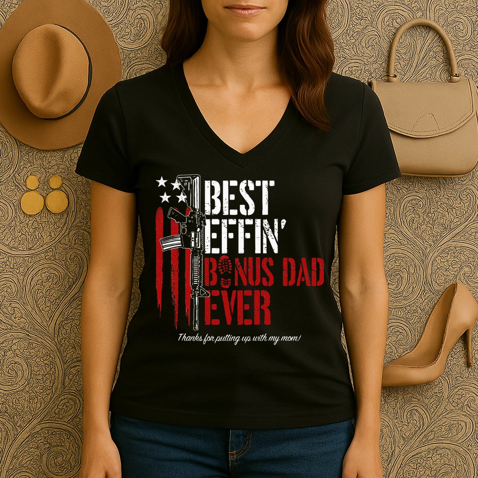 Best Effin’ Bonus Dad Ever Daddy Gun Rights American Flag Women's V-Neck T-Shirt