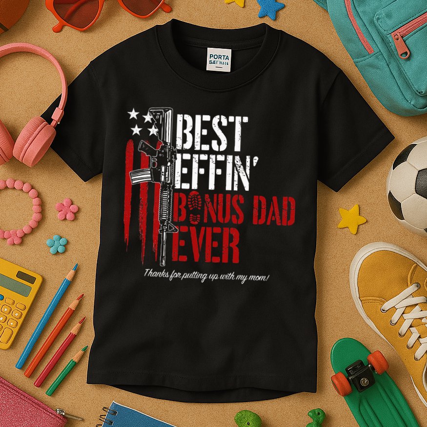 Best Effin’ Bonus Dad Ever Daddy Gun Rights American Flag Kids T-Shirt