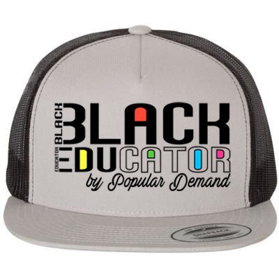 Black Educator By Popular Ded Black History Month Great Gift Flat Bill Trucker Hat