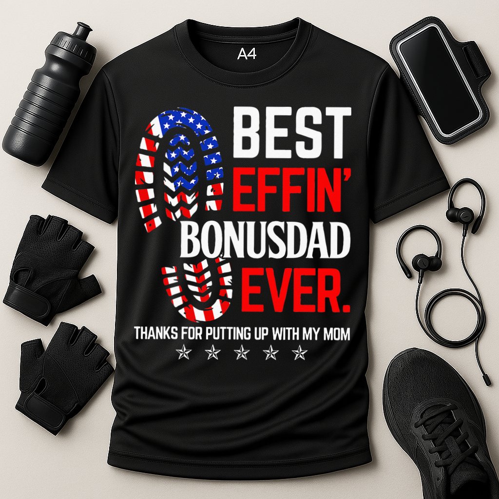Best Effin Bonus Dad Ever Step Dad Fathers Day Gift Cooling Performance Crew T-Shirt